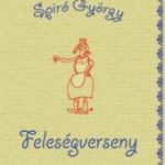 Spiró György: Feleségverseny