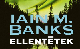 Iain M. Banks: Ellentétek (részlet)