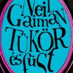 Neil Gaiman: Tükör és füst - A nászajándék