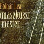 Polgár Lea: A damaszkuszi mester (részlet)