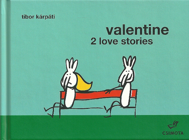 Kárpáti Tibor: Valentine - 2 love stories című könyve sem újdonság, de aki még nem ajándékozta, talán idén képeslap helyett adhatja...