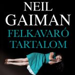 Most olvasom! - Neil Gaiman: Felkavaró tartalom