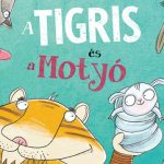 Verses mese: A Tigris és a Motyó