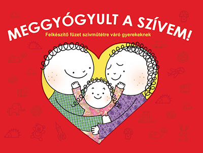 Felkészítő füzet szívműtétre váró gyerekeknek (és szüleiknek)