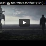 Zsivány Egyes – Egy Star Wars történet/magyar nyelvű előzetes