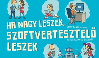 Ha nagy leszek, szoftvertesztelő leszek…