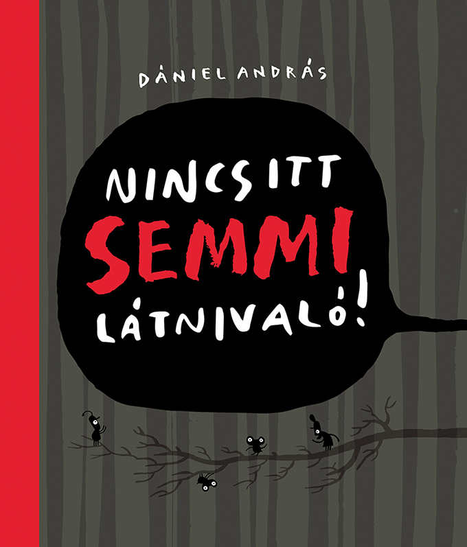 Dániel András: Nincs itt semmi látnivaló!