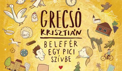 Grecsó Krisztián: Belefér egy pici szívbe