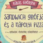 Kalas Györgyi: Sandwich grófja és a nápolyi pizza